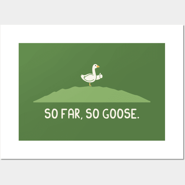 So Far So Goose Wall Art by HandsOffMyDinosaur